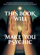 This Book Will Make You Psychic