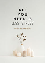 All You Need is Less Stress