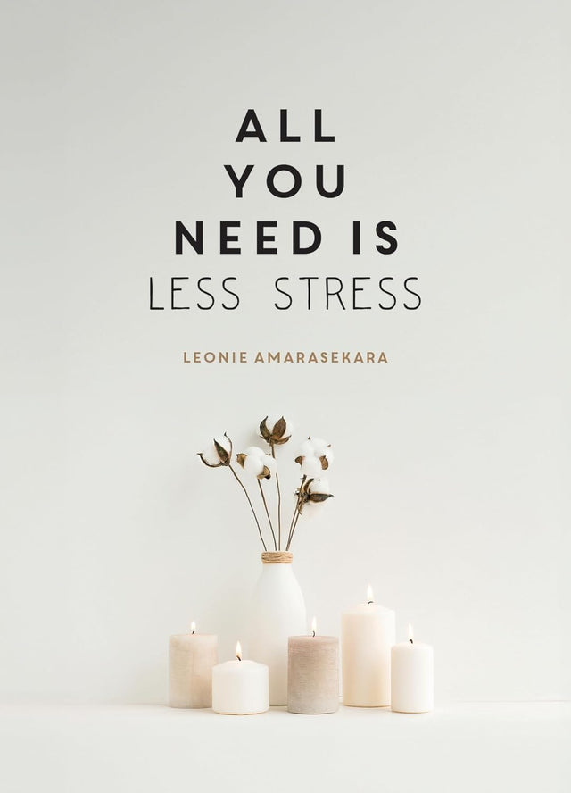 All You Need is Less Stress