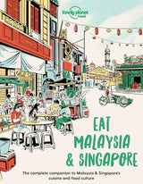 Lonely Planet Eat Malaysia and Singapore