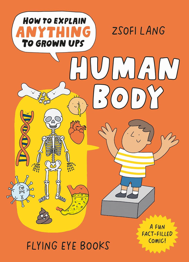 How to Explain Anything to Grown Ups: The Human Body