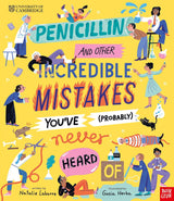 University of Cambridge: Penicillin and Other Incredible Mistakes You've (Probably) Never Heard Of