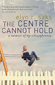 The Centre Cannot Hold