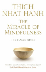 The Miracle Of Mindfulness