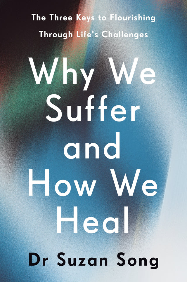 Why We Suffer and How We Heal