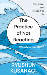 The Practice of Not Reacting