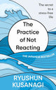 The Practice of Not Reacting