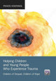 Helping Children and Young People Who Experience Trauma