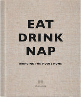 Eat, Drink, Nap