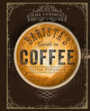 The Curious Barista’s Guide to Coffee