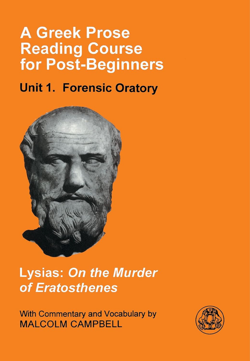A Greek Prose Course: Unit 1 by Lysias and Dr Malcolm Campbell – Book Hero