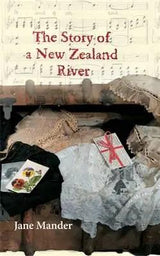 The Story Of A New Zealand River