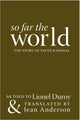 So Far the World