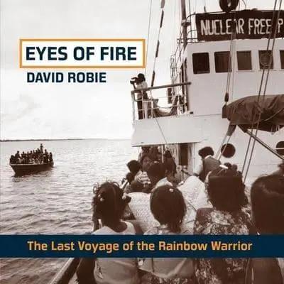 Eyes of Fire: the Last Voyage of the Rainbow Warrior