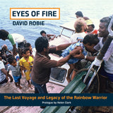 Eyes of Fire: the Last Voyage and Legacy of the Rainbow Warrior
