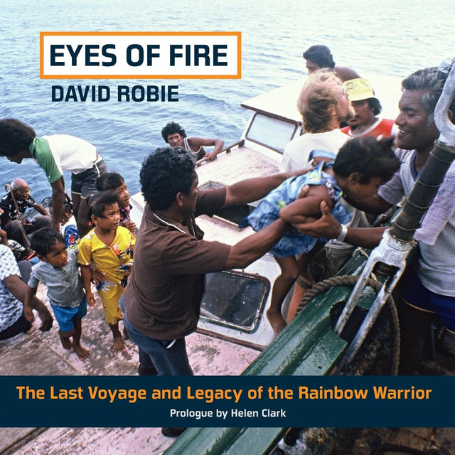 Eyes of Fire: the Last Voyage and Legacy of the Rainbow Warrior