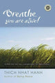 Breathe, You Are Alive!