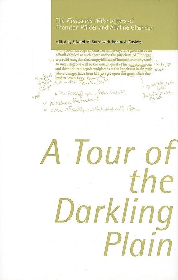 Tour of the Darkling Plain: The "Finnegans Wake" Letters of Thornton Wilder andAdaline Glasheen.195