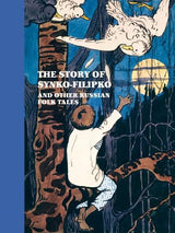 The Story of Synko-Filipko and other Russian Folk Tales