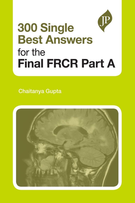 300 Single Best Answers for the Final FRCR Part A