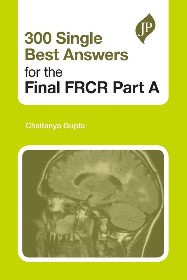 300 Single Best Answers for the Final FRCR Part A