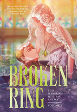 The Broken Ring: This Marriage Will Fail Anyway, Volume 3