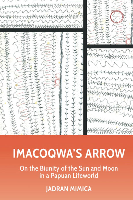 Imacoqwa`s Arrow - On the Biunity of the Sun and Moon in a Papuan Lifeworld