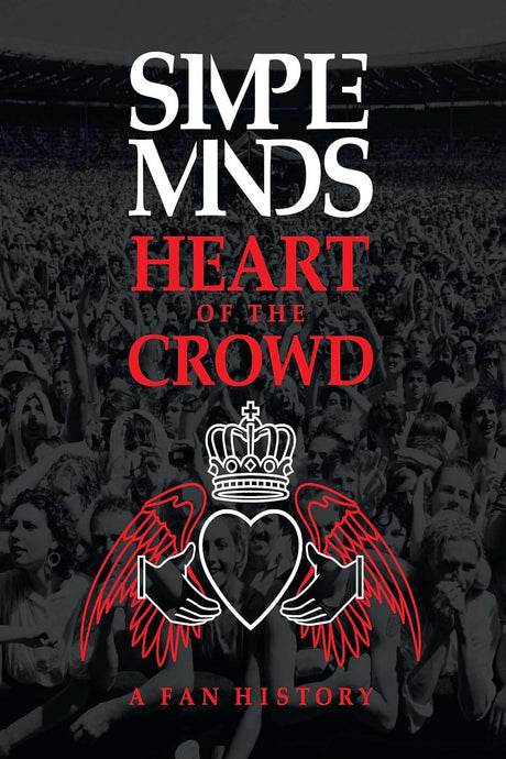Simple Minds: Heart of the Crowd