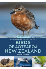 A Naturalist's Guide To The Birds Of Aotearoa New Zealand