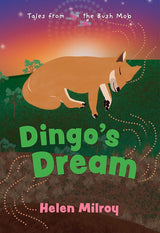 Dingo's Dream: Tales from the Bush Mob Bk 6