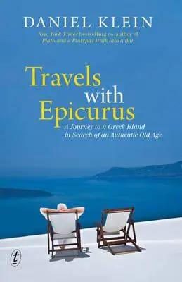 Travels with Epicurus: A Journey to a Greek Island in Search of an