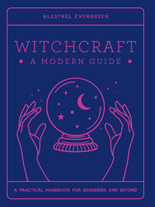 Witchcraft: A Modern Guide