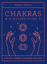 Chakras: A Modern Guide