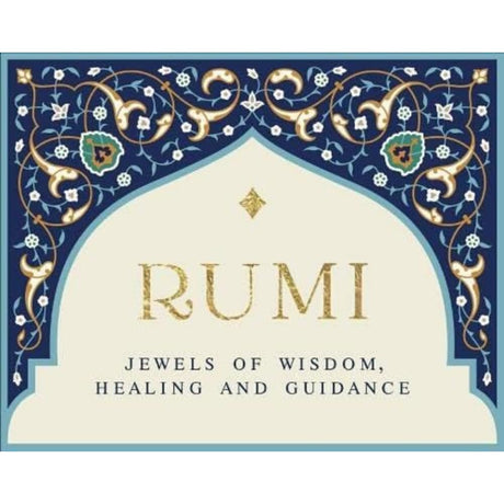 Rumi - Jewels of Wisdom, Healing and Guidance