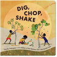 Dig, Chop, Shake