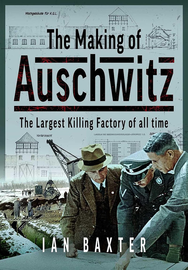 The Making of Auschwitz