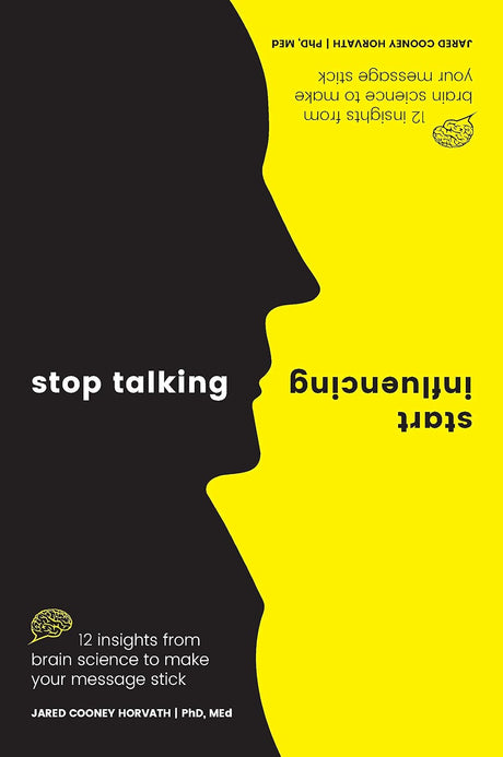Stop Talking, Start Influencing