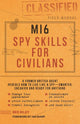 Mi6 Spy Skills for Civilians