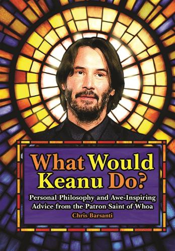 What Would Keanu Do?