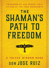 The Shaman's Path to Freedom