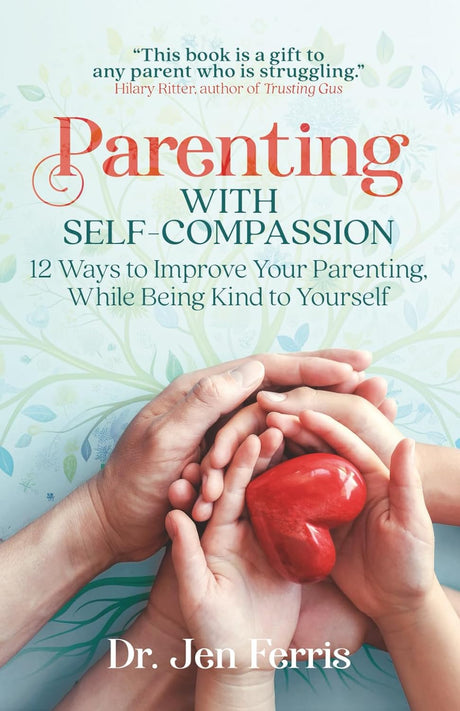 Parenting with Self-Compassion