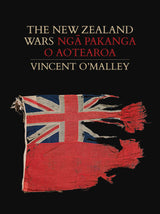 The New Zealand Wars | Nga Pakanga o Aotearoa