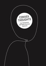 Convex Thoughts – 357 Digital Drawings