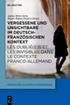 Vergessene Und Unsichtbare Im Deutsch-Französischen Kontext / Les Oublié(e)S Et Les Invisibles Dans Le Contexte Franco-Allemand