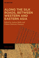Along the Silk Roads, between Western and Eastern Asia