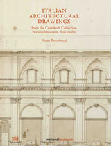 Italian Architectural Drawings from the Cronstedt Collection, Nationalmuseum, Stockholm