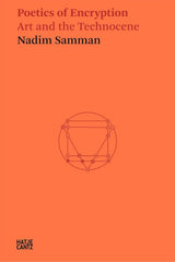 Nadim Samman: Poetics of Encryption