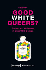Good White Queers? – Racism and Whiteness in Queer U.S. Comics