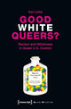 Good White Queers? – Racism and Whiteness in Queer U.S. Comics