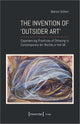 The Invention of ›Outsider Art‹